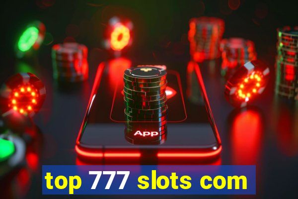 top 777 slots com